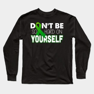 Don't Be So Hard On Yourself Long Sleeve T-Shirt